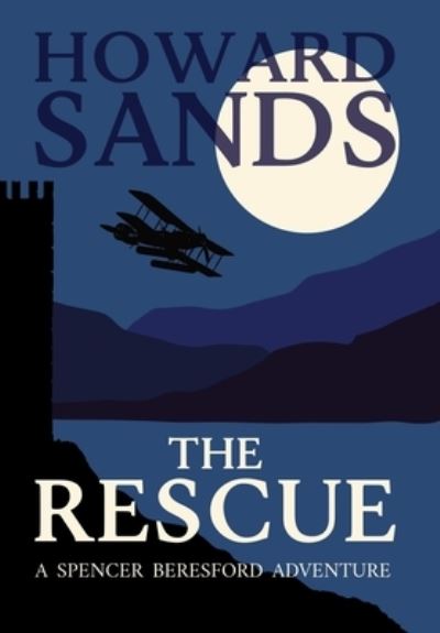 The Rescue - Howard Sands - Bøger - Independently Published - 9798705692682 - 6. februar 2021