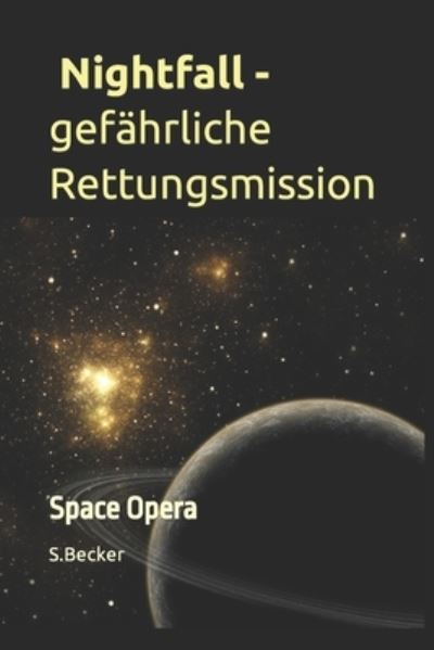 Cover for Siggi Becker · Nightfall - gefahrliche Rettungsmission: Space Opera (Paperback Book) (2021)