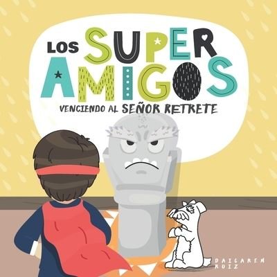 Cover for Daicarem Ruiz · Los superamigos venciendo al senor retrete (Paperback Bog) (2021)