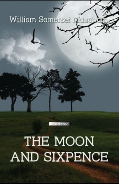 Cover for William Somerset Maugham · The Moon and Sixpence Illustrated (Paperback Book) (2021)