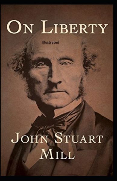 Cover for John Stuart Mill · On Liberty Illustrated (Paperback Book) (2021)