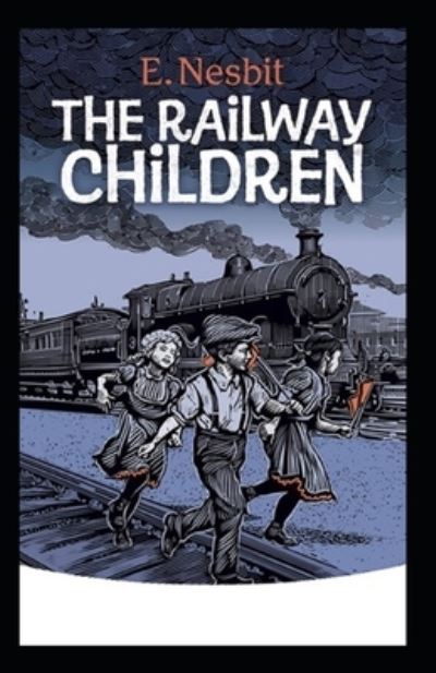 Cover for E Nesbit · The Railway Children Annotated (Paperback Book) (2021)