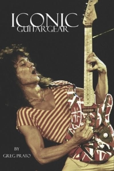 Cover for Greg Prato · Iconic Guitar Gear (Pocketbok) (2022)
