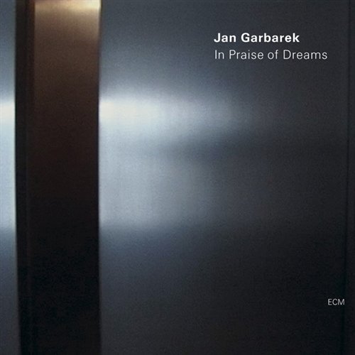 Cover for Jan Garbarek · In Praise Of Dreams (CD) (2004)
