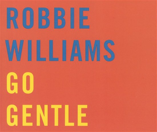 Cover for Robbie Williams · Go Gentle (2-track) (SCD) (2013)