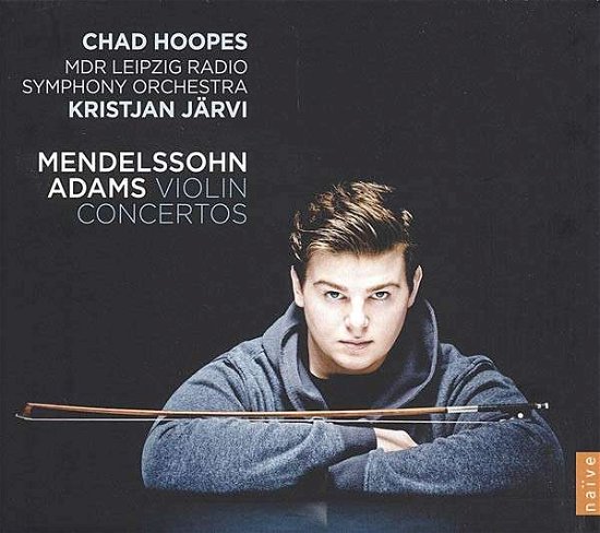 Cover for Chad Hoopes · Mendelssohn-Adams-Violin Concertos (CD) (2017)