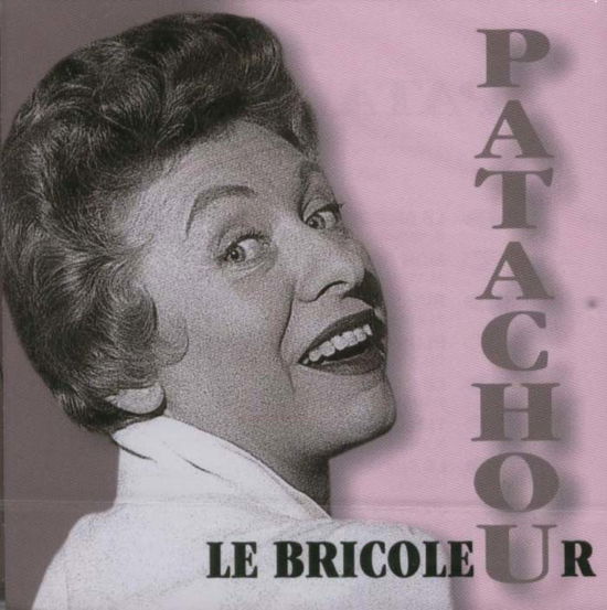 Cover for Patachou · Patachou - Le Bricoleur (CD) (2016)