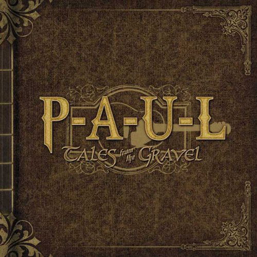 Cover for P-a-u-l · Tales From The Gravel (CD) (2011)