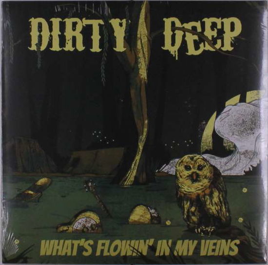 Cover for Dirty Deep · What's Flowin' In My Veins (LP) (2018)