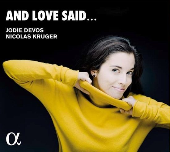 And Love Said... - Jodie Devos / Nicolas Kruger - Musik - OUTHERE / ALPHA - 3760014196683 - 26. februar 2021
