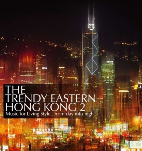 Trendy Eastern: Hong Kong 2 / Various - Trendy Eastern: Hong Kong 2 / Various - Música - HI NOTE - 4712765162683 - 26 de mayo de 2009