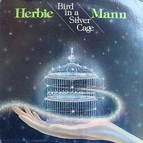 Cover for Herbie Mann · Bird In A Silver Cage (CD) (2015)