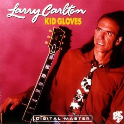 Cover for Larry Carlton · Kid Gloves (CD) (2012)