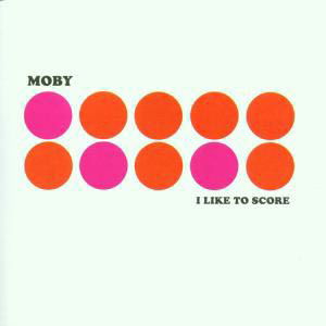 I Like to Score - Moby - Music - BMG Rights Management LLC - 5016025611683 - April 5, 2004