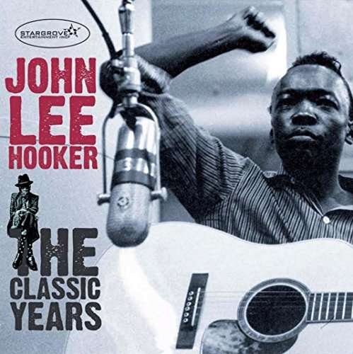 Classic Years - John Lee Hooker - Musik - SGRO - 5055959920683 - 7. oktober 2016
