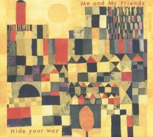 Cover for Me &amp; My Friends · Hide Your Way (LP) (2016)