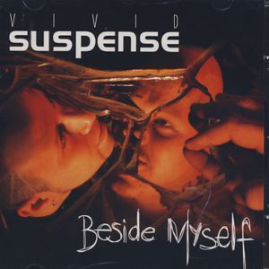 Beside Myself - Vivid Suspense - Musiikki -  - 5707417002683 - perjantai 21. tammikuuta 2005