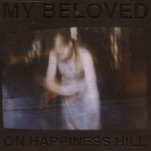 On Happiness Hill - My Beloved - Muzyka - VME - 5709498203683 - 1 sierpnia 2005