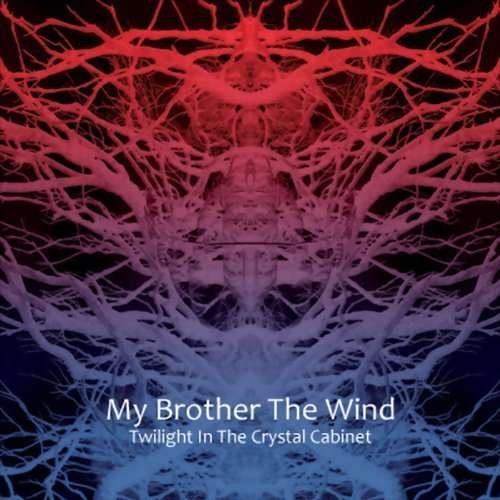 Cover for My Brother the Wind · Twilight in the Crystal C (CD) [Digipak] (2012)