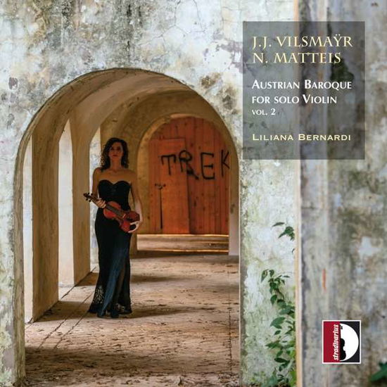 Johann Joseph Vilsmayr / Nicola Matteis: Austrian Baroque For Solo Violin. Vol. 2 - Liliana Bernardi - Music - STRADIVARIUS - 8011570371683 - February 12, 2021