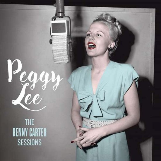 Cover for Peggy Lee · Benny Carter Sessions + 14 Bonus Tracks (CD) (2017)