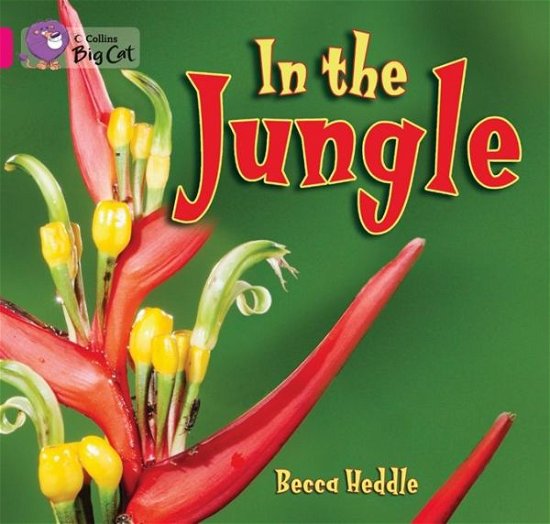 Cover for Becca Heddle · In the Jungle: Band 01b/Pink B - Collins Big Cat (Paperback Book) (2013)