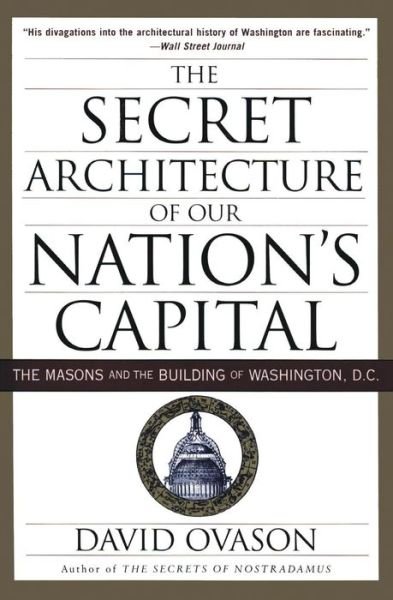 Secret Architecture of Our Nation's Capital - David Ovason - Kirjat - HarperCollins Publishers Inc - 9780060953683 - tiistai 26. maaliskuuta 2002
