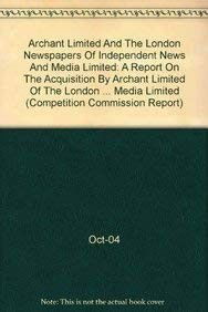 Cover for Peter Freeman · Archant Limited and the London Newspapers of Independent News and Media Limited,a Report on the Acquisition by Archant Limited of the London Newspapers of Independent News and Media Limited (Hardcover Book) (2004)