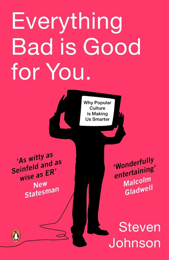 Cover for Steven Johnson · Everything Bad is Good for You: How Popular Culture is Making Us Smarter (Paperback Bog) (2006)