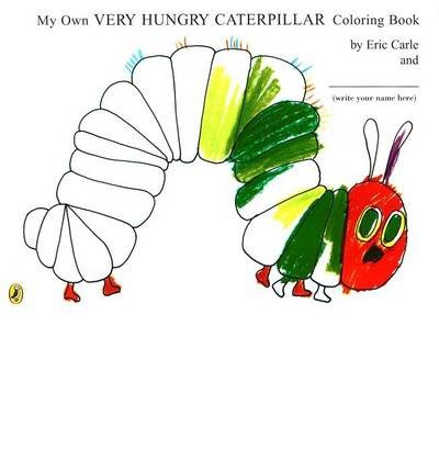 My Own Very Hungry Caterpillar Colouring Book - The Very Hungry Caterpillar - Eric Carle - Livros - Penguin Random House Children's UK - 9780141500683 - 7 de outubro de 2005