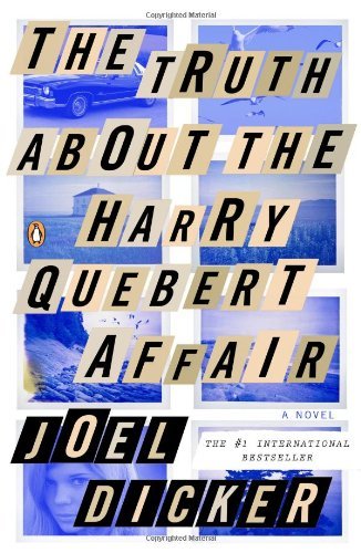 Cover for Joel Dicker · The Truth About the Harry Quebert Affair: a Novel (Pocketbok) [First edition] (2014)