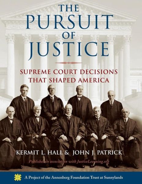 Cover for Hall, Kermit L. (President, President, University at Albany) · The Pursuit of Justice: Supreme Court Decisions that Shaped America (Paperback Book) (2006)