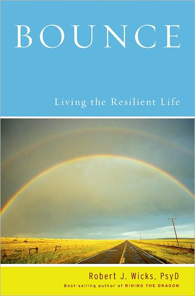 Cover for Robert J. Wicks · Bounce: Living the Resilient Life (Hardcover Book) (2009)