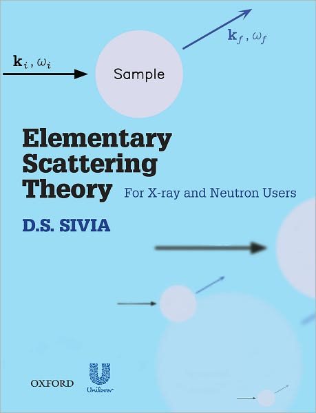Cover for Sivia, D.S. (St John's College, Oxford) · Elementary Scattering Theory: For X-ray and Neutron Users (Paperback Book) (2011)