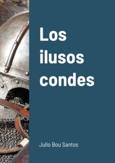 Cover for Julio Bou Santos · Los Ilusos Condes (Book) (2020)