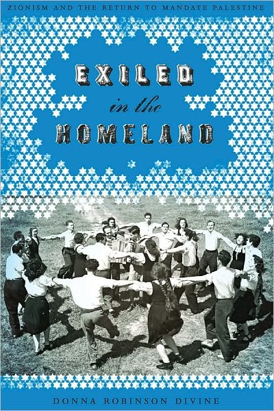 Cover for Donna Robinson Divine · Exiled in the Homeland: Zionism and the Return to Mandate Palestine (Taschenbuch) (2009)