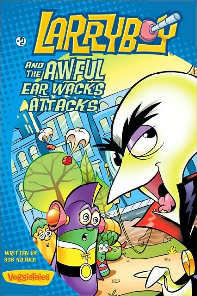 Cover for Bob Katula · LarryBoy and the Awful Ear Wacks Attacks - Big Idea Books / LarryBoy (Paperback Book) (2002)