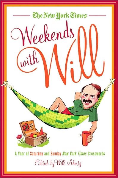 Cover for The New York Times · The New York Times Weekends with Will: a Year of Saturday and Sunday New York Times Crosswords (Paperback Bog) (2010)