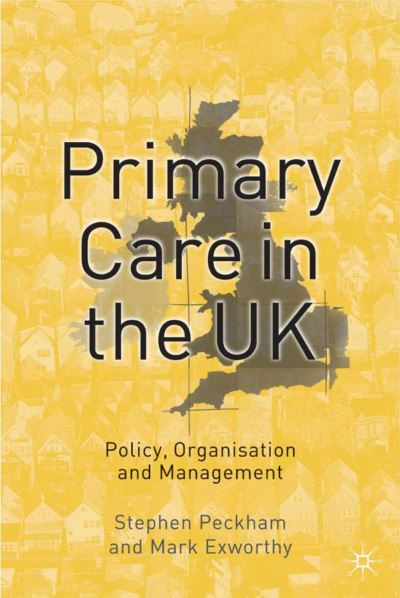 Cover for Stephen Peckham · Primary Care in the UK Policy  Organisation and Management - Policy  Organisation and Management (N/A) (2002)