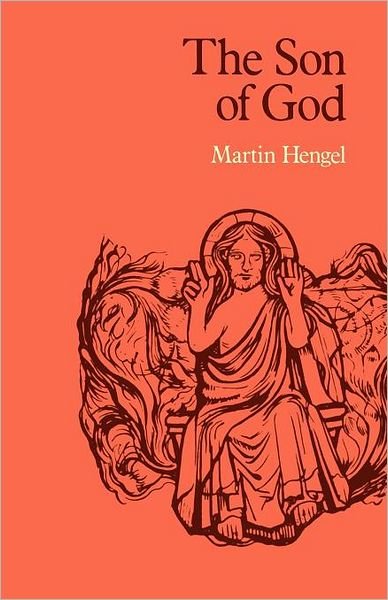 Cover for Martin Hengel · The Son of God: The Origin of Christology and the History of Jewish-Hellenistic Religion (Taschenbuch) (2012)