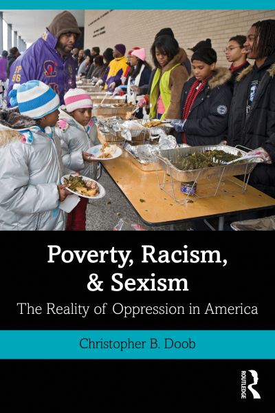 Cover for Doob, Christopher B. (Southern Connecticut State University, USA) · Poverty, Racism, and Sexism: The Reality of Oppression in America (Paperback Book) (2021)