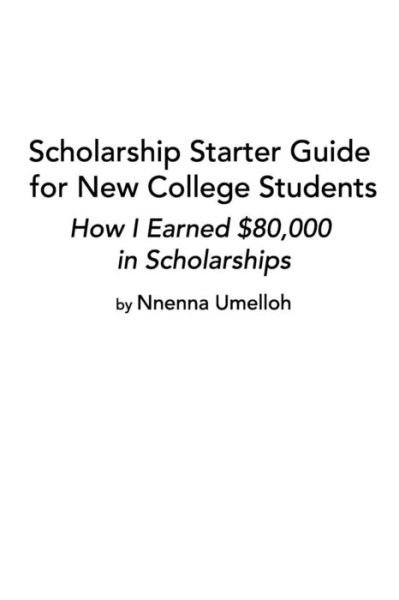 Cover for Nnenna Umelloh · Scholarship Starter Guide for New College Students (Paperback Book) (2020)
