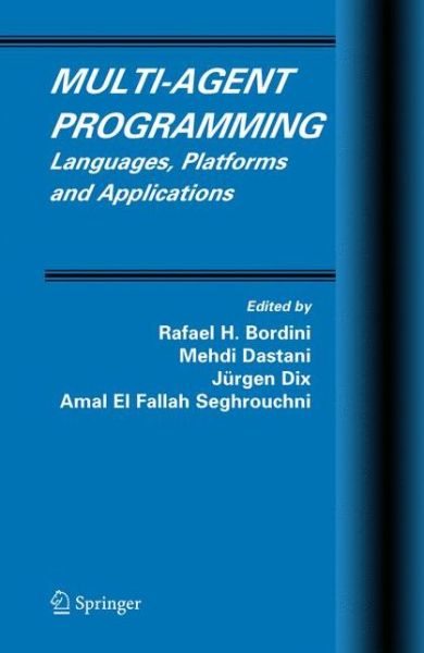 Multi-Agent Programming: Languages, Platforms and Applications - Multiagent Systems, Artificial Societies, and Simulated Organizations - Amal El Fallah-segrouchni - Livros - Springer-Verlag New York Inc. - 9780387245683 - 29 de julho de 2005