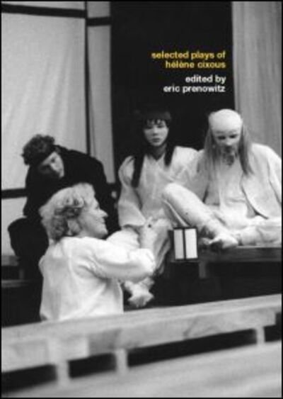 The Selected Plays of Helene Cixous - Helene Cixous - Livros - Taylor & Francis Ltd - 9780415236683 - 25 de setembro de 2003