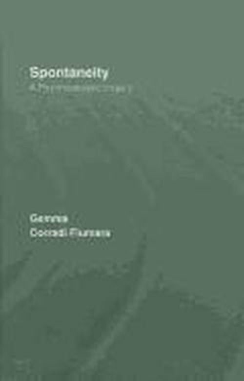 Cover for Corradi Fiumara, Gemma (The Third University of Rome, Italy) · Spontaneity: A Psychoanalytic Inquiry (Hardcover Book) (2009)