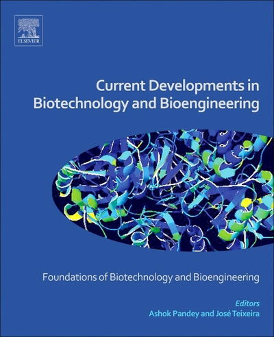 Cover for Ashok Pandey · Current Developments in Biotechnology and Bioengineering: Foundations of Biotechnology and Bioengineering (Gebundenes Buch) (2016)