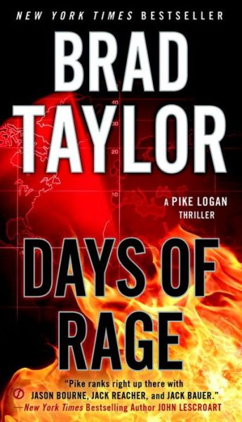 Cover for Brad Taylor · Days of Rage: A Pike Logan Thriller (Pocketbok) (2015)