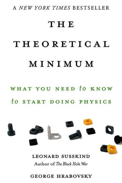 Cover for George Hrabovsky · The Theoretical Minimum: What You Need to Know to Start Doing Physics (Paperback Bog) [Reprint edition] (2014)