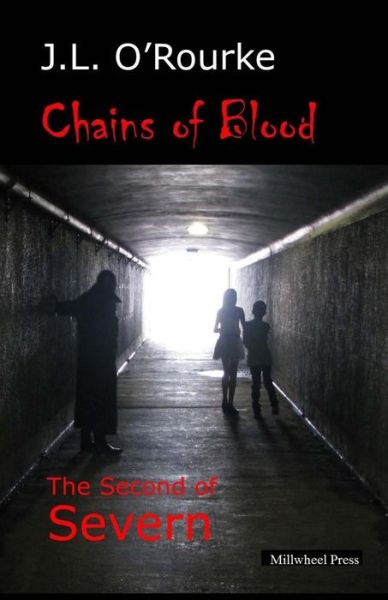 Cover for J L O\'rourke · Chains of Blood: the Second of Severn (Paperback Book) (2015)