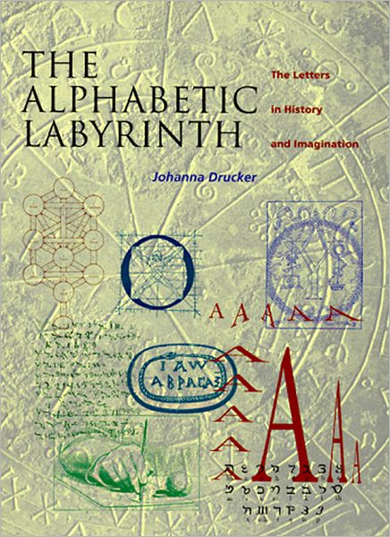 Cover for Johanna Drucker · The Alphabetic Labyrinth: The Letters in History and Imagination (Paperback Book) (1999)